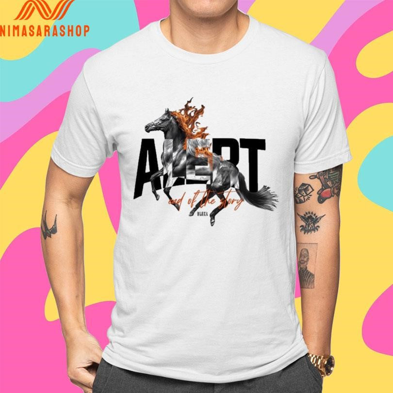 Alert End Of The Story Horse Fire Shirts