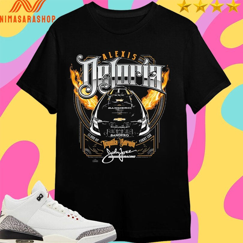 Alexis Dejoria Bandero Funny Car Tequila Buruin John Force Racing Shirts