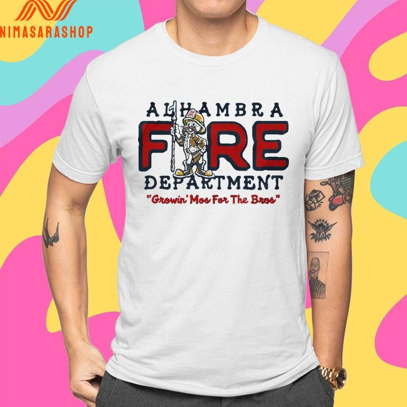Alhambra Fire Department Growin Mos For The Bros Shirts