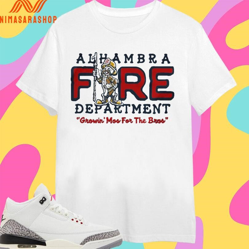 Alhambra Fire Department Growin Mos For The Bros Shirts