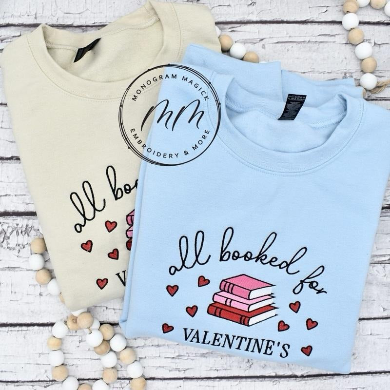 All Booked for Valentines Embroidered Sweatshirt, Valentines Bookish Sweatshirt T-Shirts, Hoodie | UrbanDripWear.com