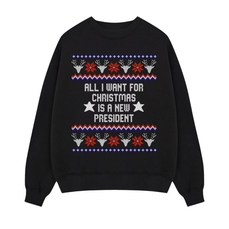 All I Want For Christmas Is A New President Shirt, Funny Ugly Shirt, USA Politics For Shirts Cards Print Sublimation...
