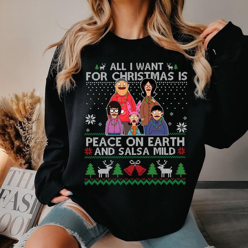 All I Want For Christmas Is Peace On Earth And Salsa Mild Shirt, Bobs Burgers Shirt, Christmas Shirt Hoodie, Sweatshirt