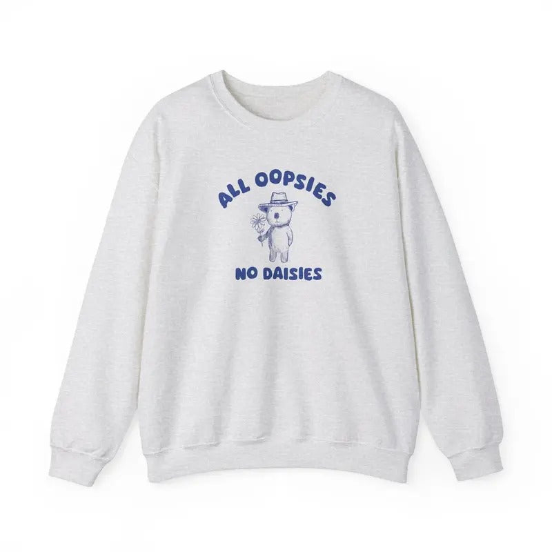 All Oopsies No Daisies - Unisex Sweatshirt Cotton Menswear T-Shirts, Hoodie | UrbanDripWear.com