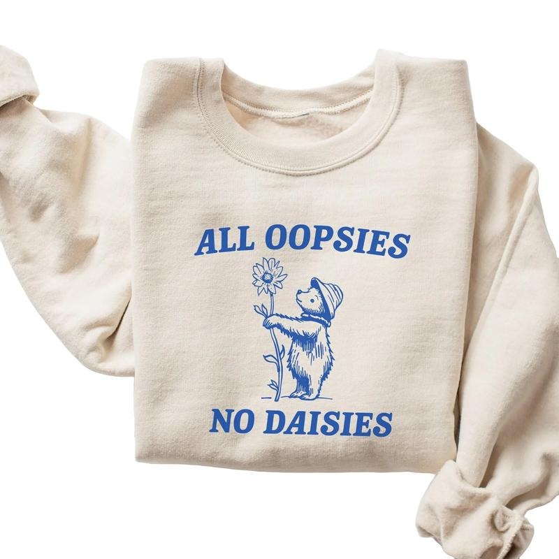 All Oopsies No Daisies Shirt, Funny Shirt, Vintage Shirt Hoodie, Sweatshirt | UrbanDripWear.com