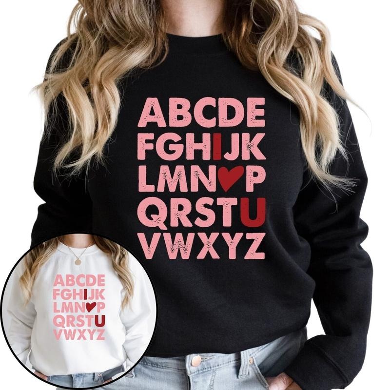 Alphabet I LOVE YOU Sweatshirt, Teacher Valentine Sweatshirt T-Shirts, Hoodie | UrbanDripWear.com