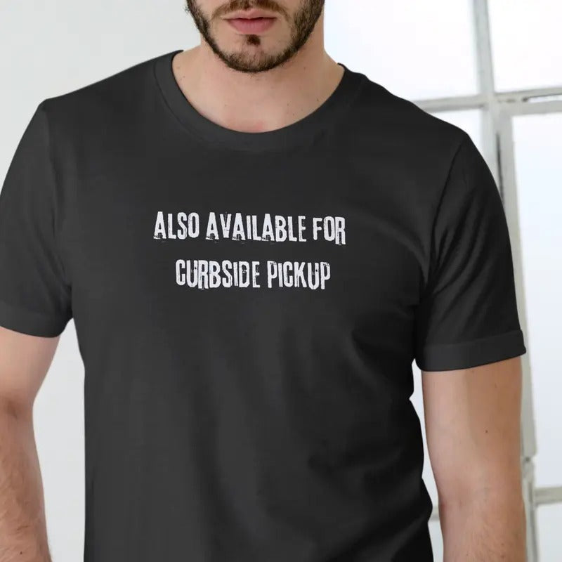 Also Available for Curbside Pickup T Shirt, Unisex Cotton Hoodie, Sweatshirt | UrbanDripWear.com