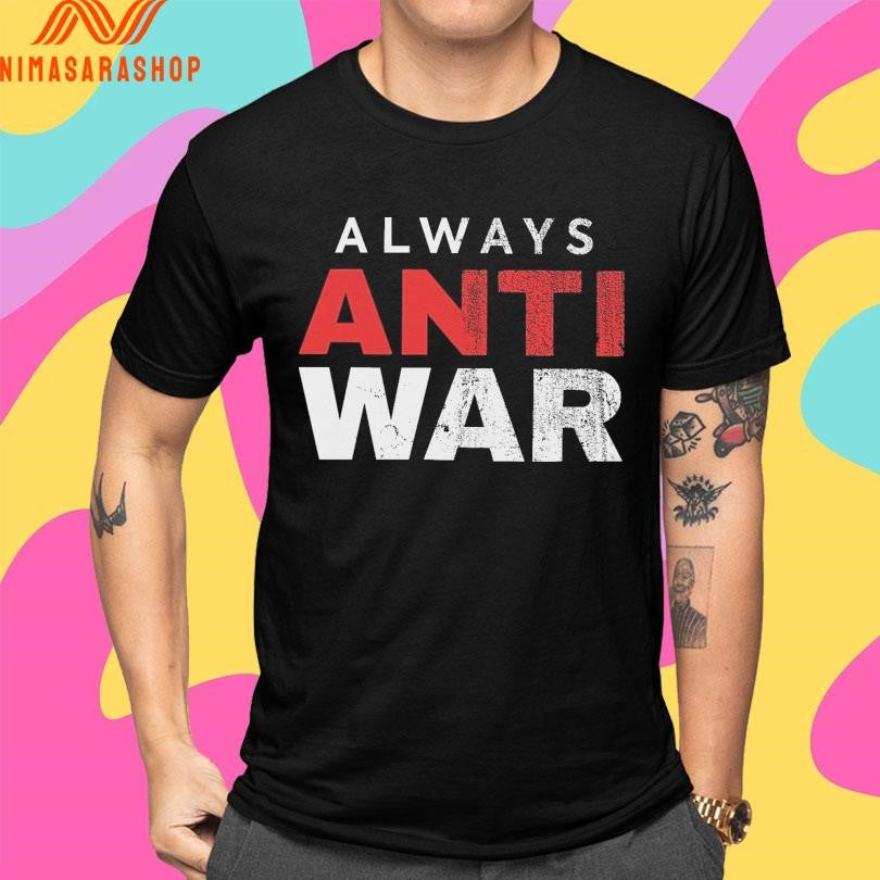 Always Anti War 2026 Shirts