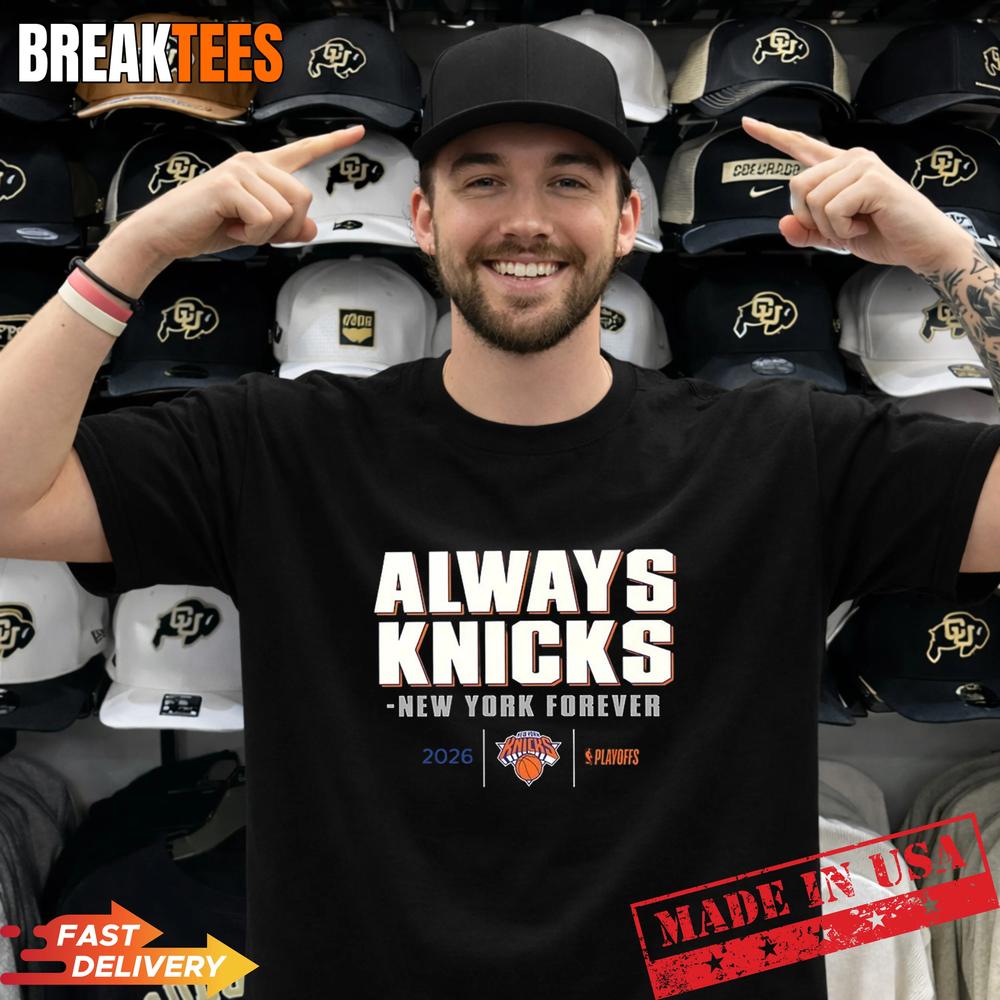 Always Knicks 2026 New York Knicks NBA Playoffs T-Shirt