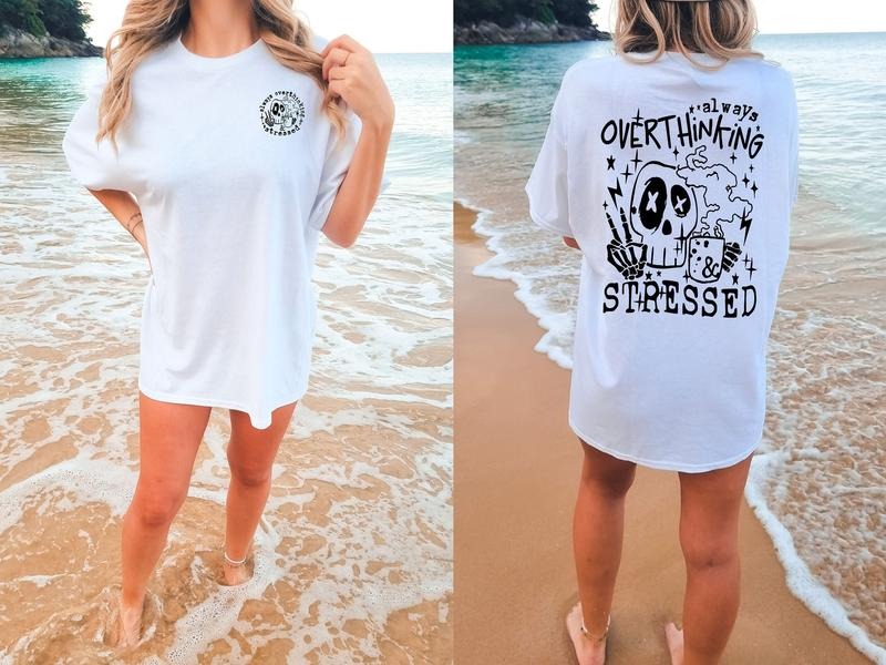 Always Overthinking and Stressed T-Shirt, Skeleton T Shirt, Mental Health Shirt, Funny Overthinking Shirt Hoodie, Sweatshirt