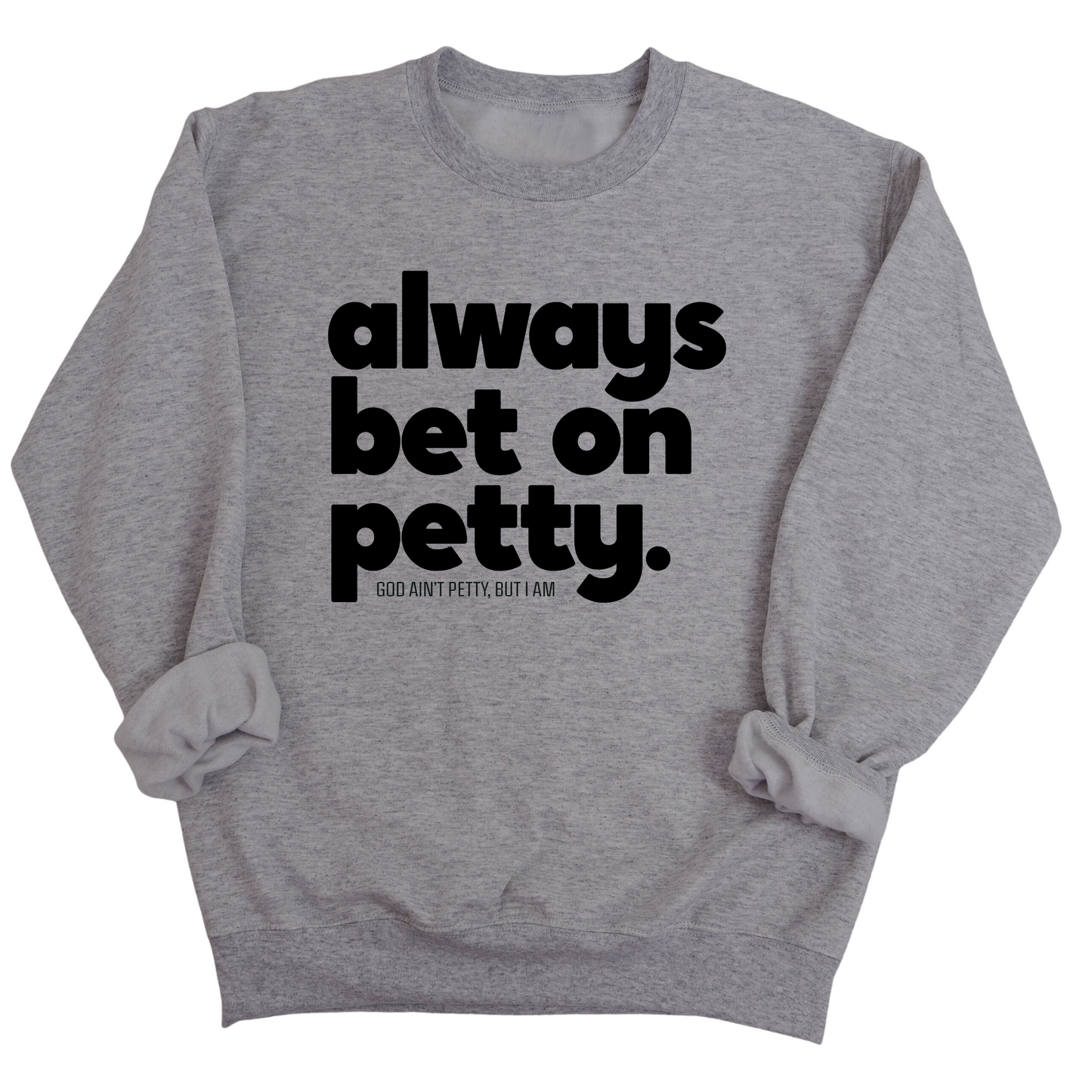 Always bet on petty Unisex Sweatshirt