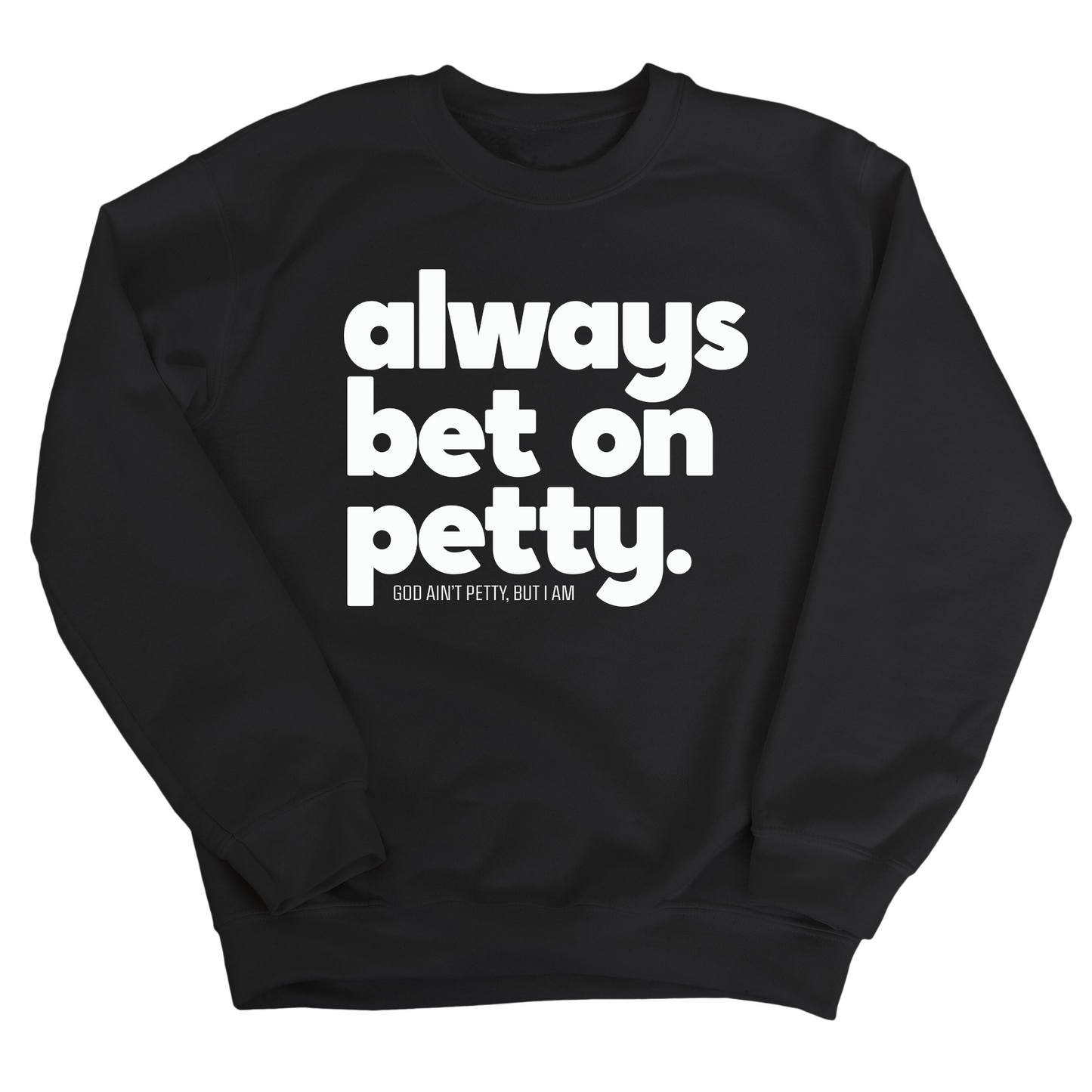 Always bet on petty Unisex Sweatshirt