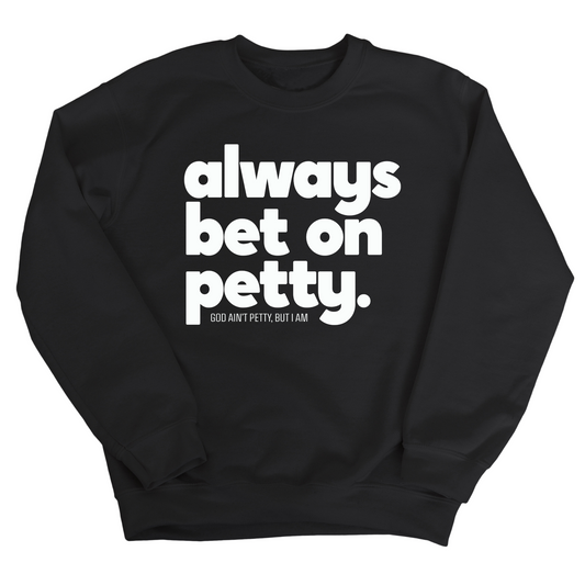 Always bet on petty Unisex Sweatshirt