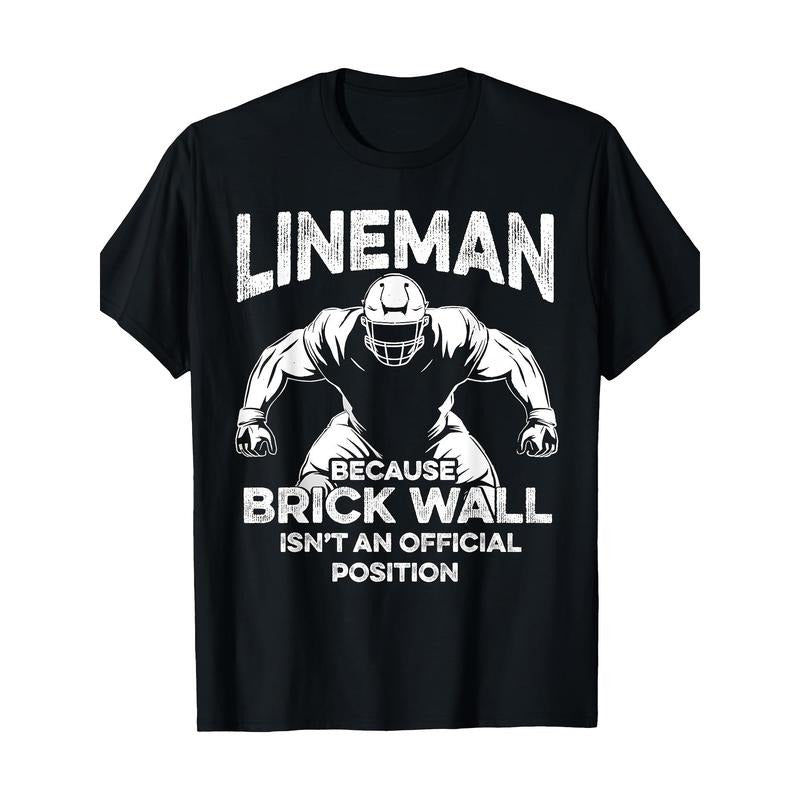 American Football Lineman Brick Wall Funny Quote Men T-Shirt-100% Cotton-220g made in usa Hoodie, Sweatshirt