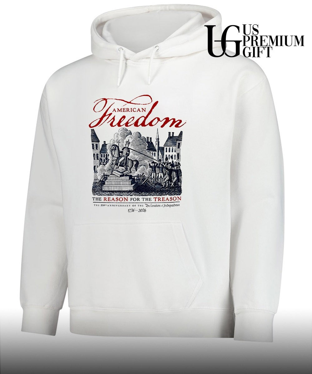 American Freedom The Reason for the Treason 1776-2026 shirt
