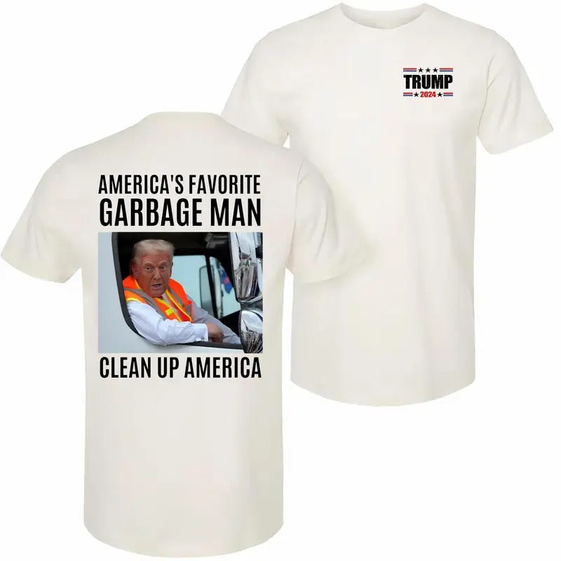 American favorite garbage man clean up american Shirt, Garbage For Trump 2024 Unsisex 2 Sided Shirt, Trump Shirt Trum...