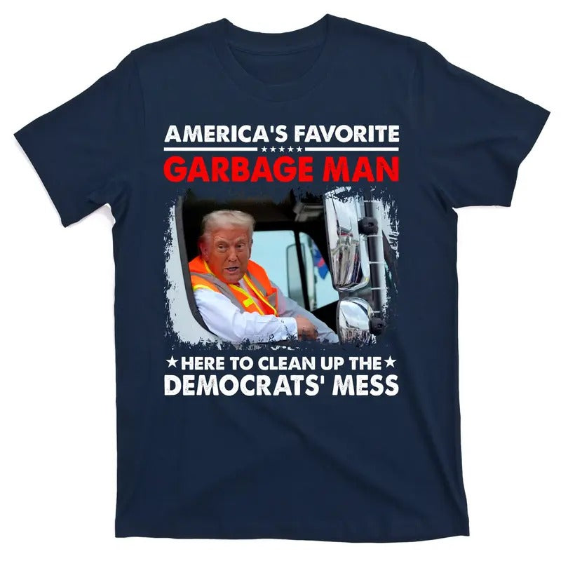 Americas Favorite Garbage Man Here To Clean Up The Democrats Mess Trump 2024 T-Shirt Hoodie, Sweatshirt | UrbanDripWear.com