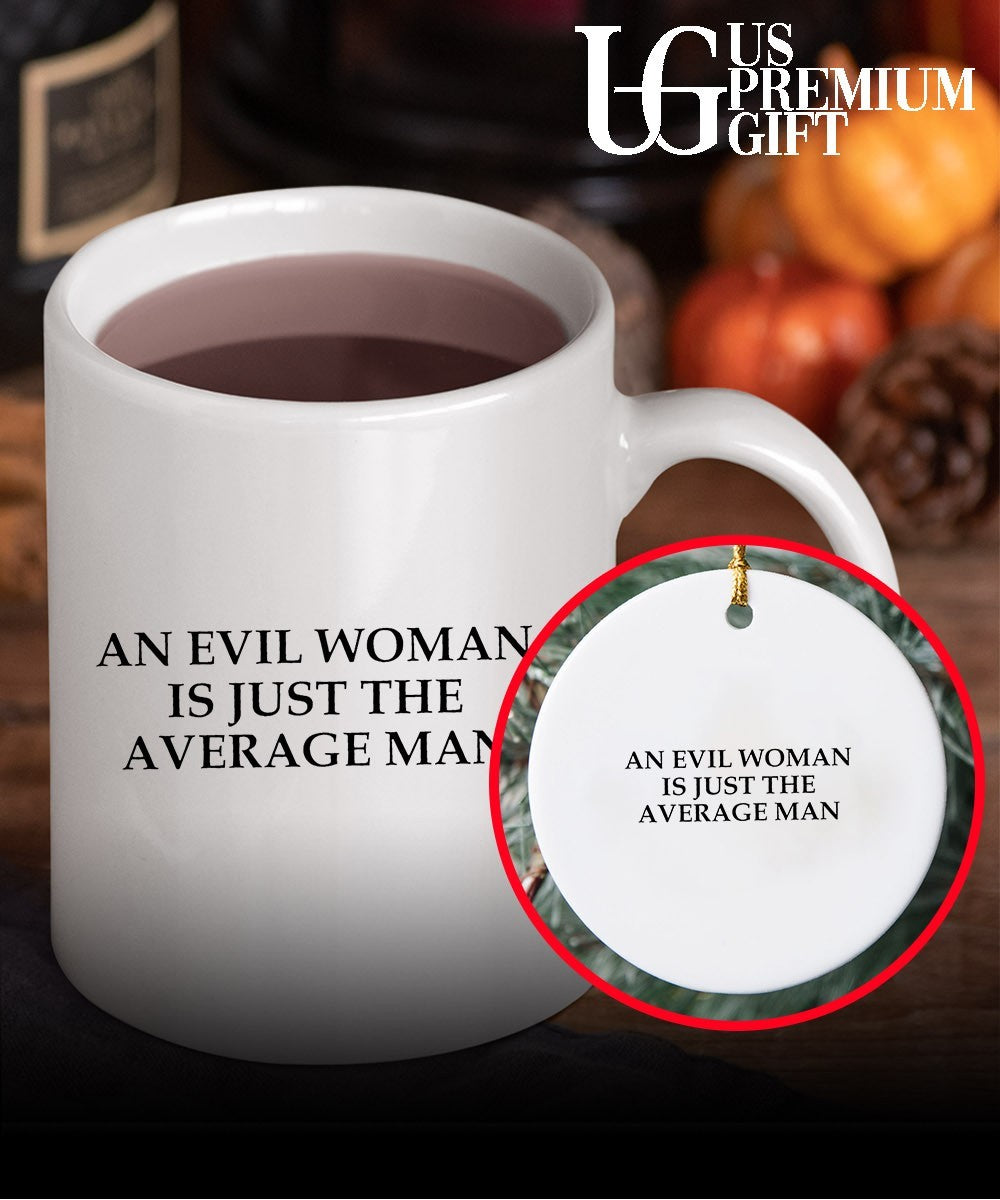 An Evil Woman Is Just The Average Man shirt