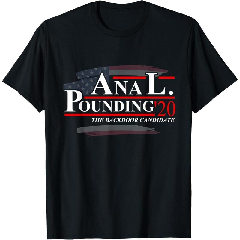 Anal Pounding 2020 | Adult Humor Innuendo Vulgar Election T-Shirt made in usa Hoodie, Sweatshirt | UrbanDripWear.com