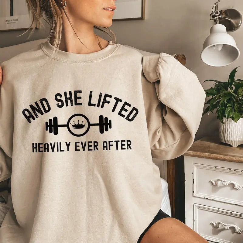 And She Lifted Heavily Ever After Sweatshirt, Women's Gym Sweatshirt, Workout Shirts For Women, e Fitness Shirts, Gym...