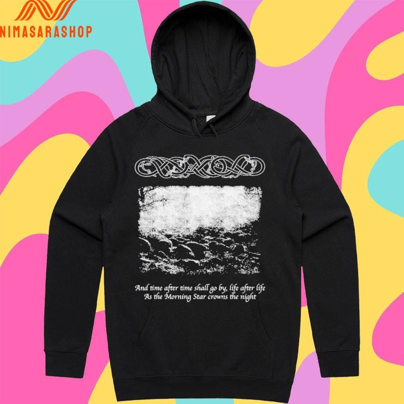 And Time After Time Shall Go By Life After Life As The Morning Star Crowns The Night Shirts