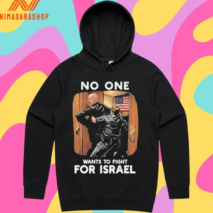 Angry No One Wants To Fight For Israel Shirts