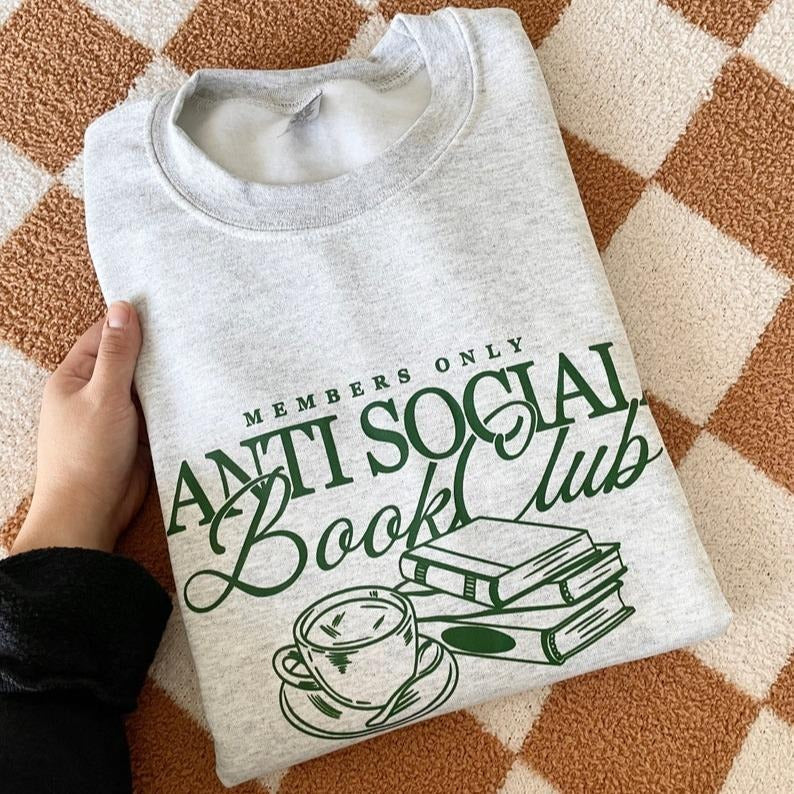Anti Social Book Club Crewneck Shirt, Bookish Sweatshirt,  Bookworm , Gifts for Book Lovers, For Men, For Women Hoodie