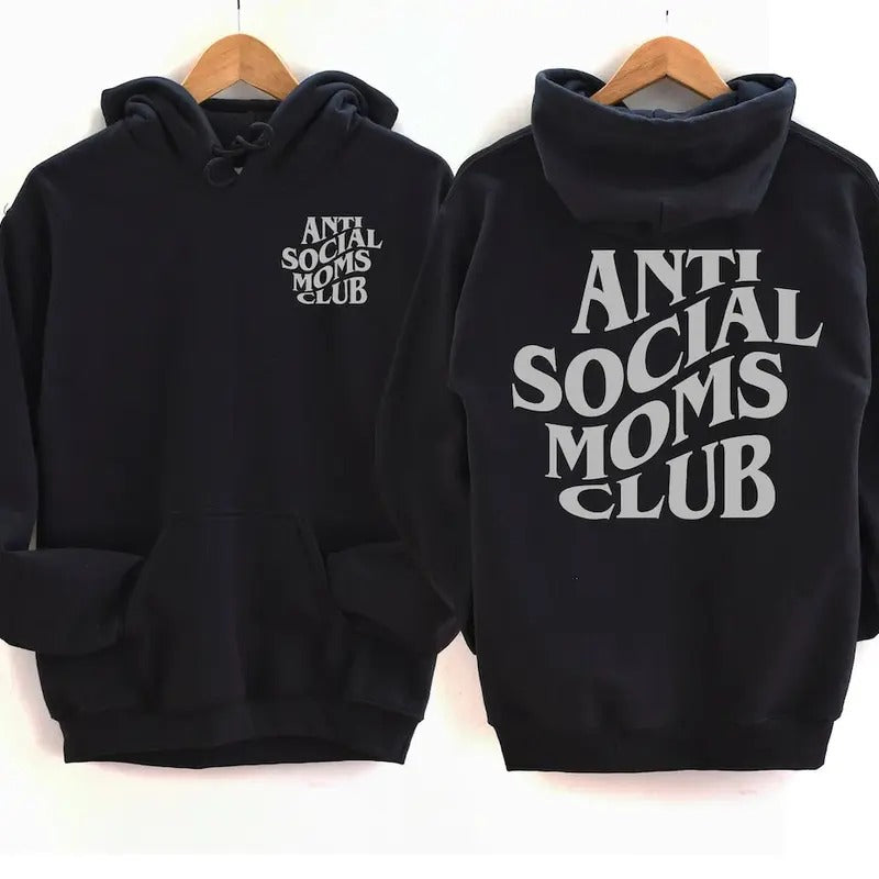 Anti Social Moms Club Hoodie, Cute Front and Back Trendy Mom Sweatshirt T-Shirts | UrbanDripWear.com