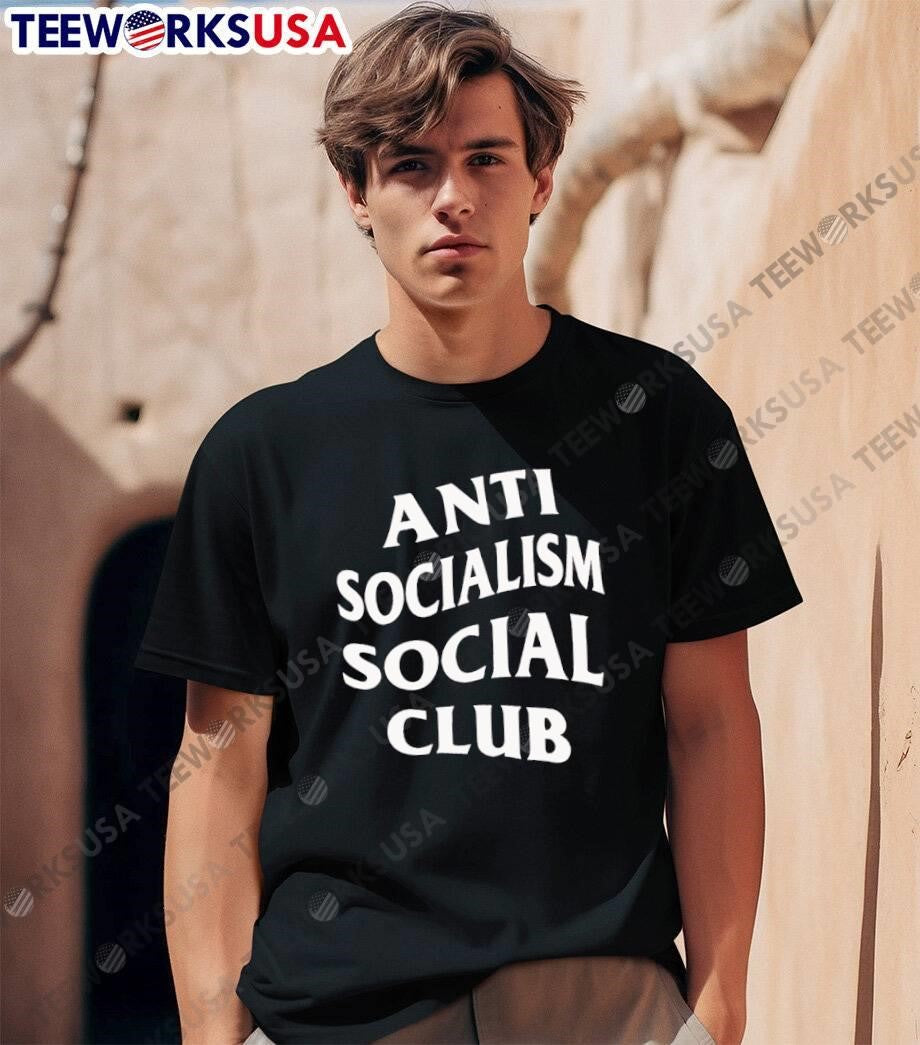 Anti Socialism Social Club Shirt