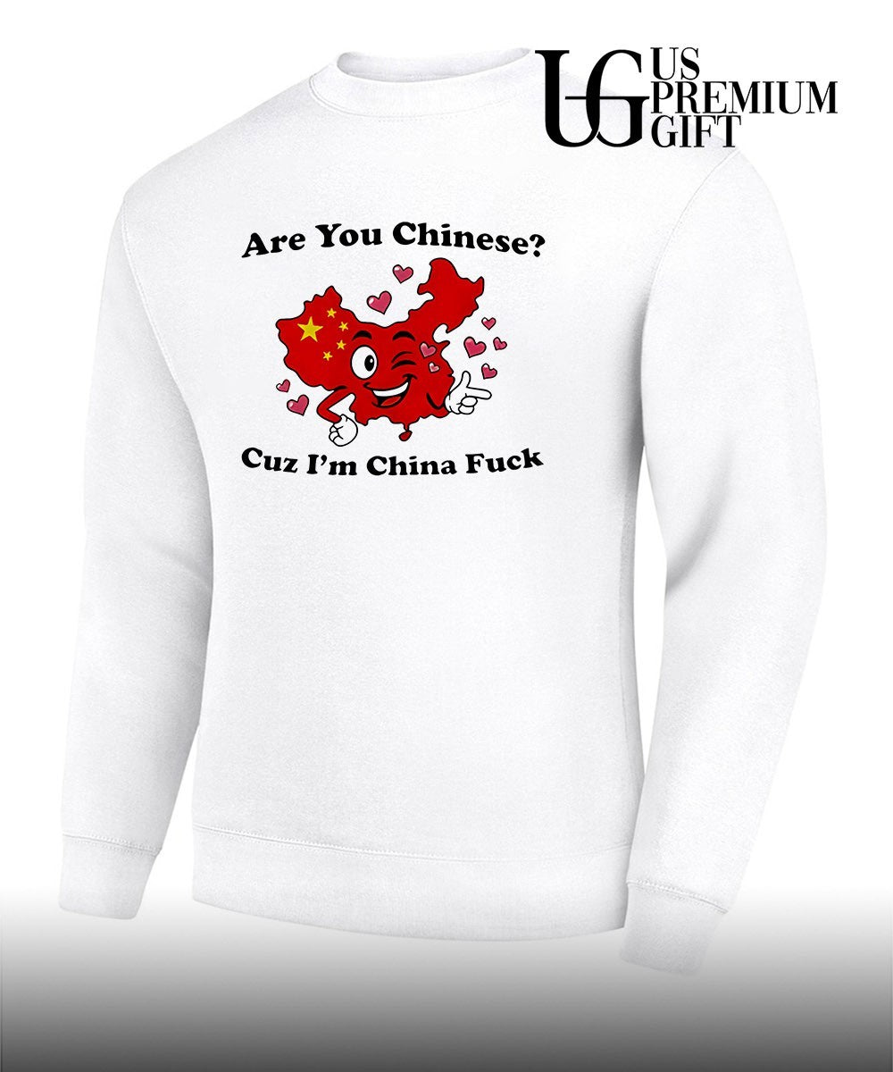 Are You Chinese Cuz I’m China Fuck shirt