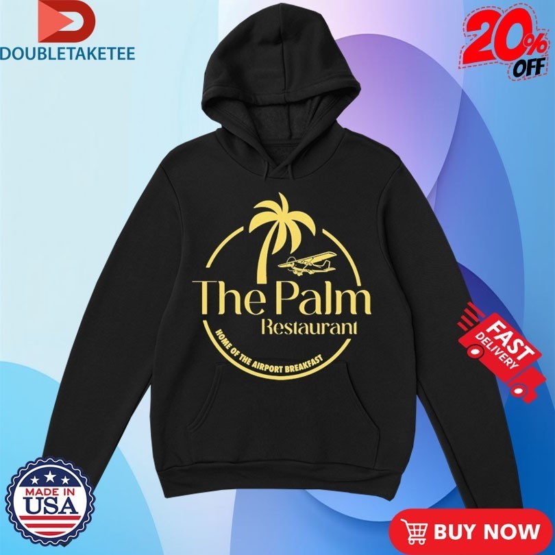 Are You Garbage The Palm Restaurant Home Of The Airport Breakfast Shirts