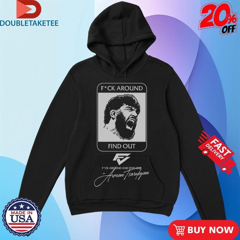 Arman Tsarukyan Fuck Around And Find Out Shirts