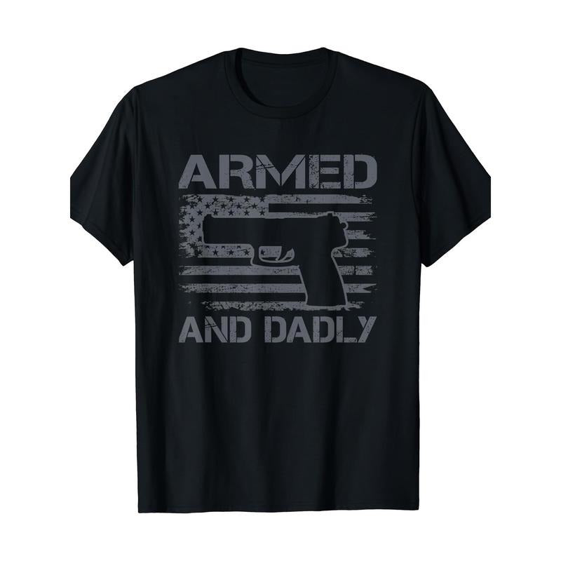 Armed and Dad - Fun Man Father's Day Professional Gun Owner Dad T-shirt Made in USA Hoodie, Sweatshirt | UrbanDripWear.com