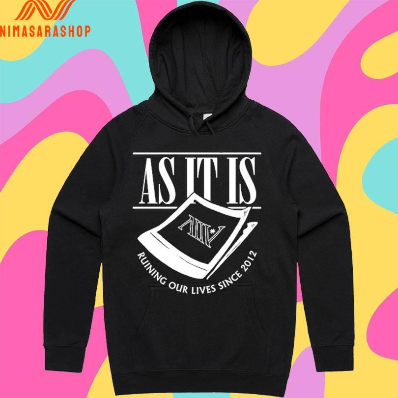 As It Is Ruining Our Lives Since 2021 Shirts