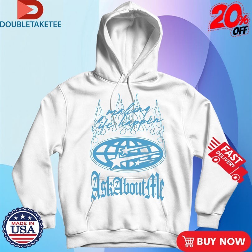 Ask About Me Making Life Happen Outrank Shirts