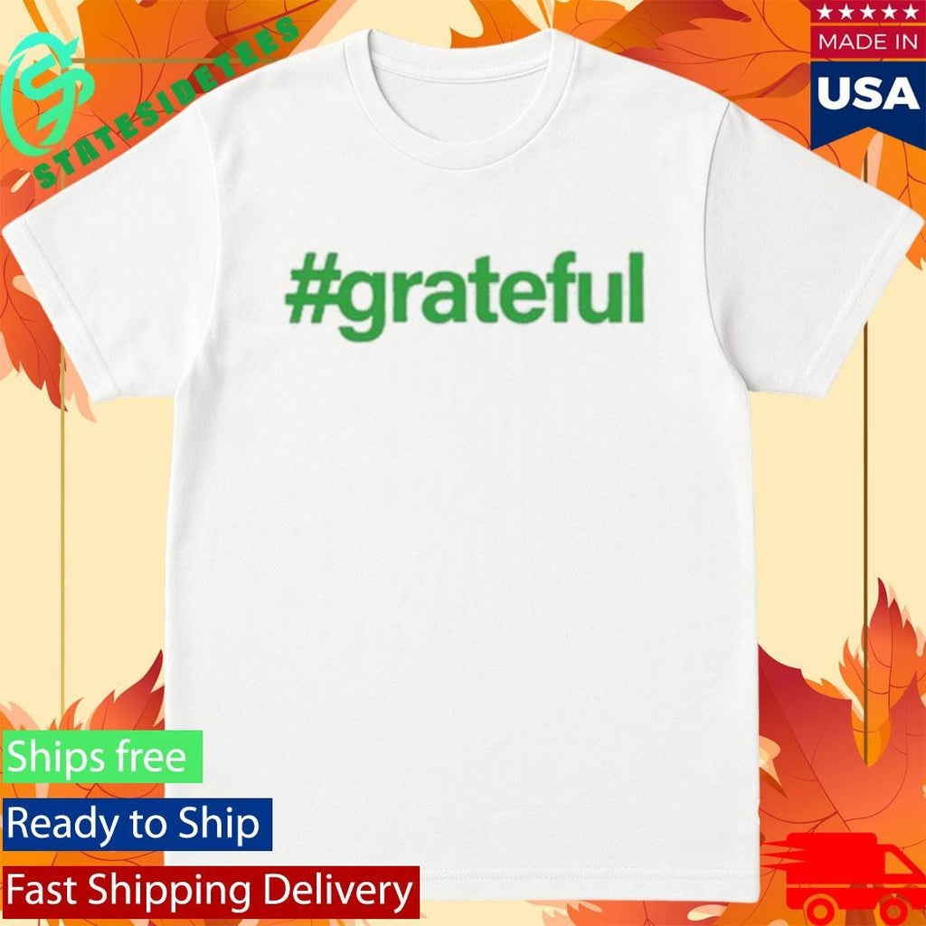 Asspizza #Grateful Fresh Blank Shirt
