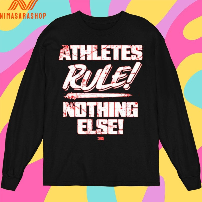 Athletes Rule Nothing Else Shirts