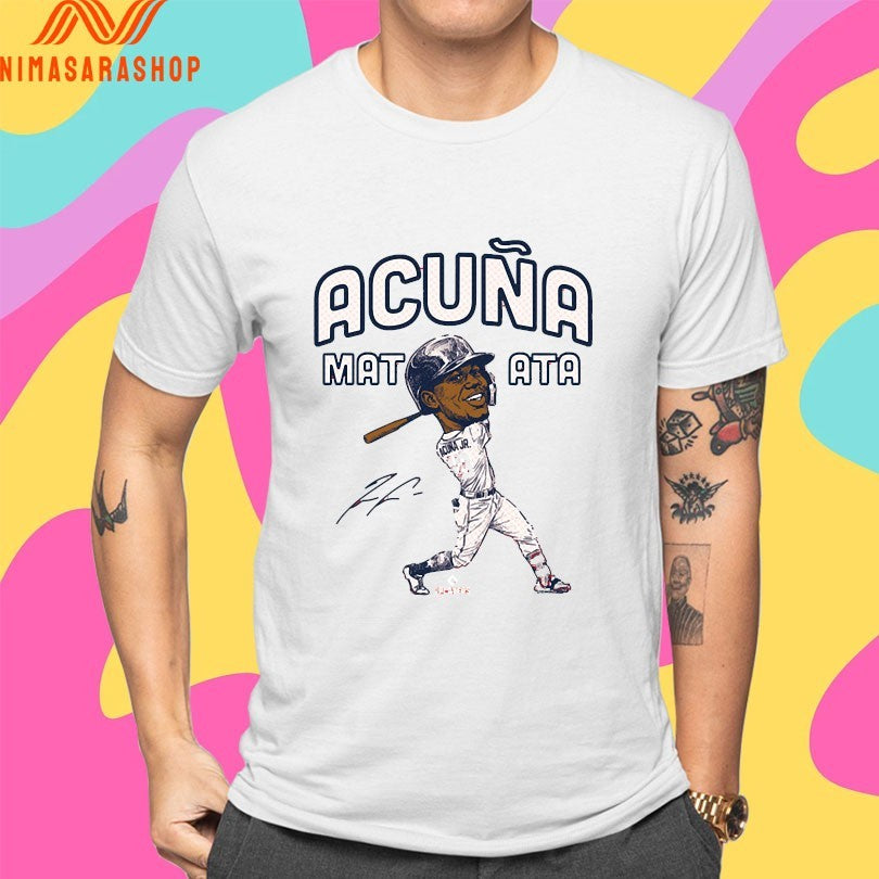 Atlanta Braves Mlb Ronald Acuña Jr Matata Signature Shirts
