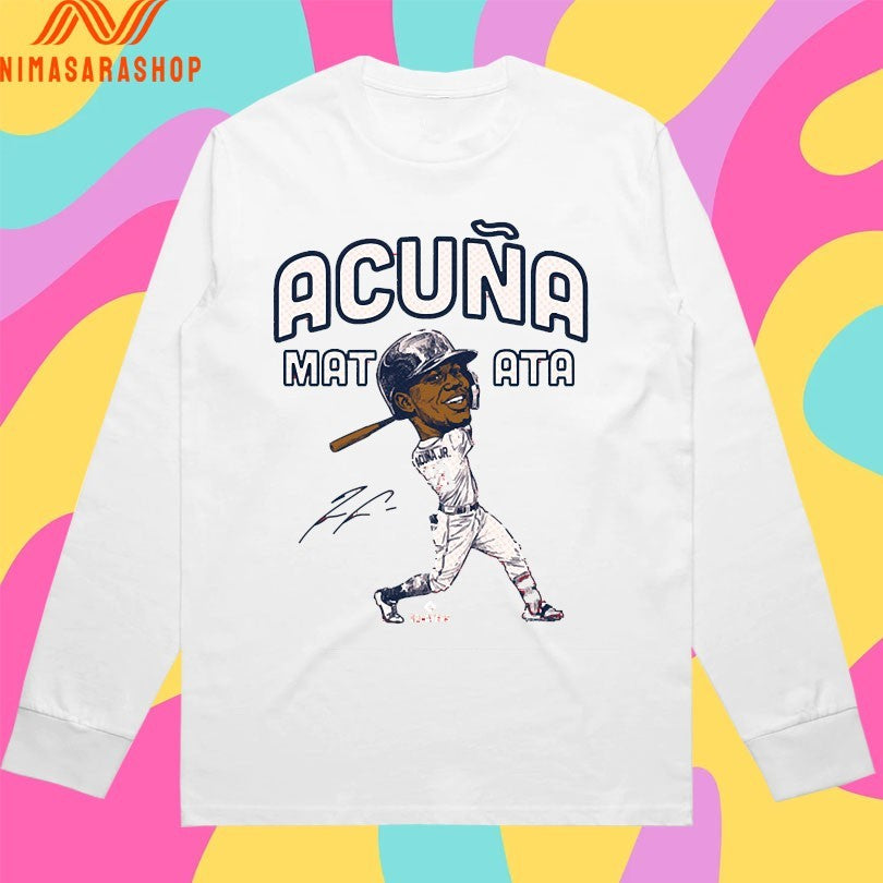 Atlanta Braves Mlb Ronald Acuña Jr Matata Signature Shirts