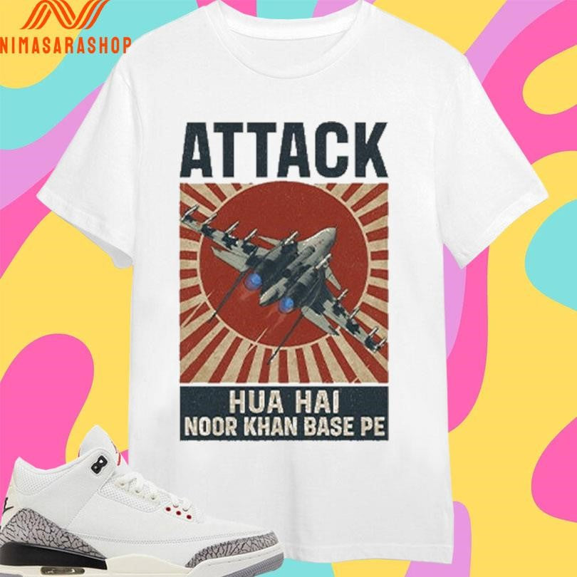 Attack Hua Hai Noor Khan Base Pe Shirts