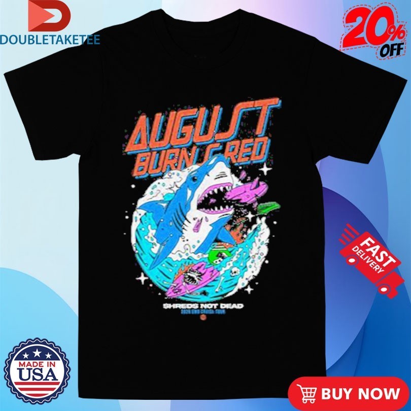 August Burns Red Jan 22 2026 Downtown Miami FL Shreds Not Dead Shark Shirts