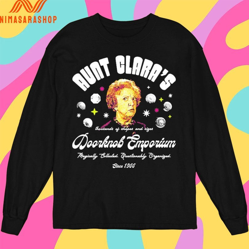 Aunt Clara’s Doorknob Emporium Thousands Of Shapes And Sizes Magically Collected Questionably Organized Since 1966 Shirts