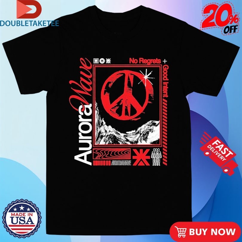 Aurorawave No Regrets Good Intent Shirts