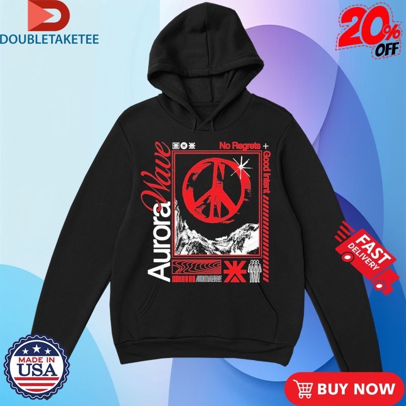 Aurorawave No Regrets Good Intent Shirts