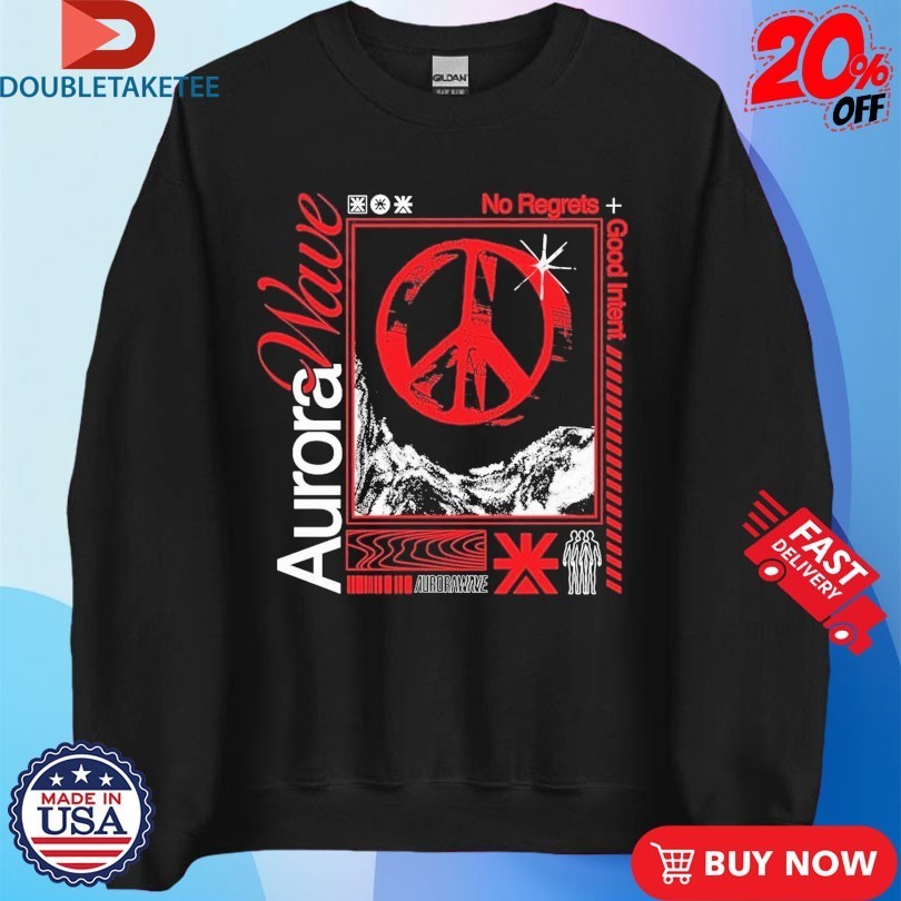 Aurorawave No Regrets Good Intent Shirts