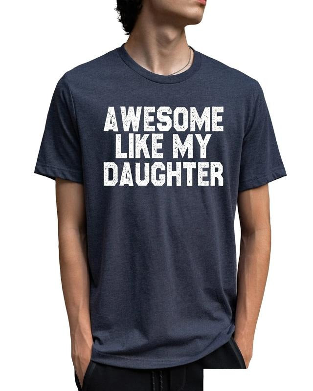 Awesome Like My Daughter Shirt, Father's Day Shirt, Gift From Daughter To Dad, Cute Dad Tee, Father's Day Gift, Dad...