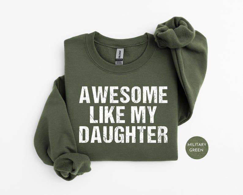 Awesome Like My Daughter Sweatshirt | Funny Dad Shirt | Daughter Gift TShirt | Father's Day Shirt Tee | Husband Shirt...