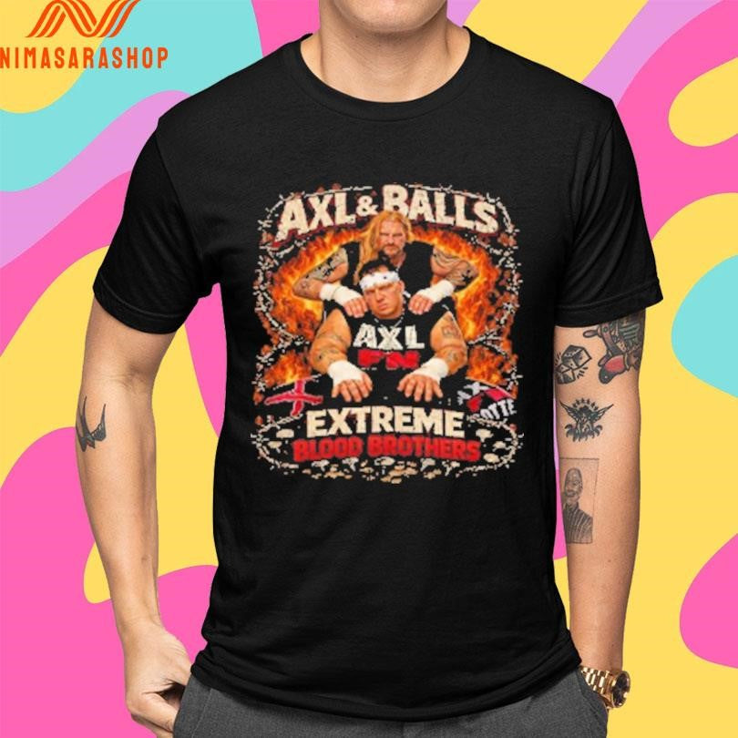 Axl And Balls Extreme Blood Brothers Shirts