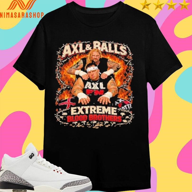 Axl And Balls Extreme Blood Brothers Shirts