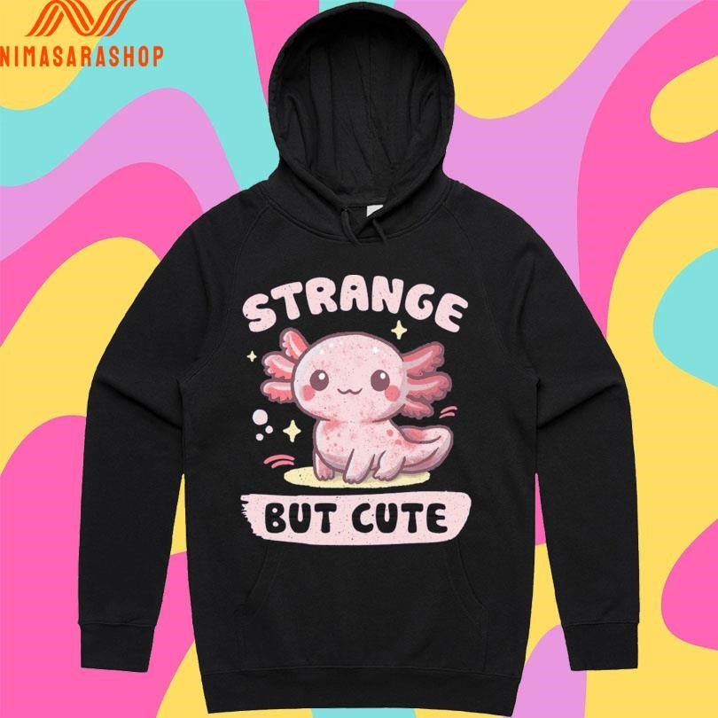 Axolotl Strange But Cute Shirts
